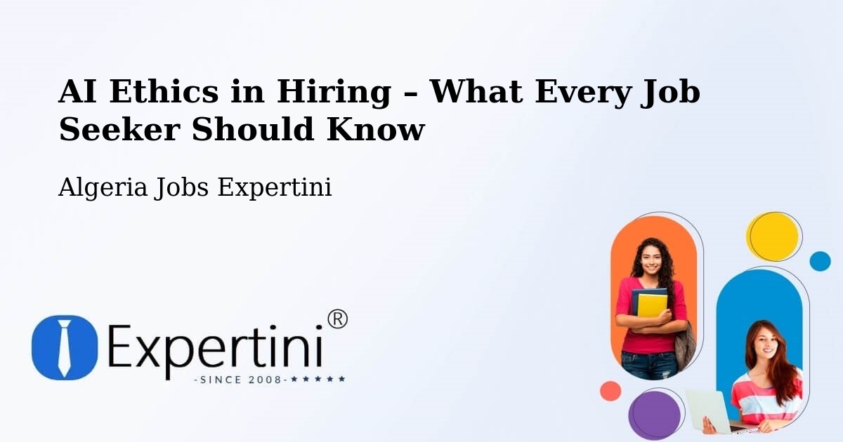 AI Ethics in Recruitment & Hiring – Chlef - Chlef, Algeria Jobs Expertini
