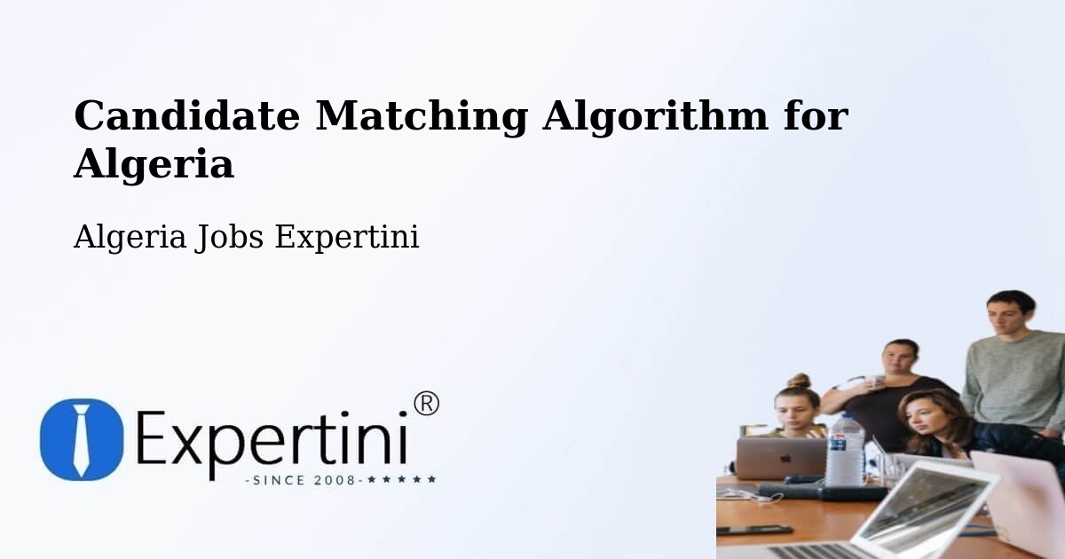 Candidate Matching Algorithm Overview – Chlef - Algeria Jobs Expertini